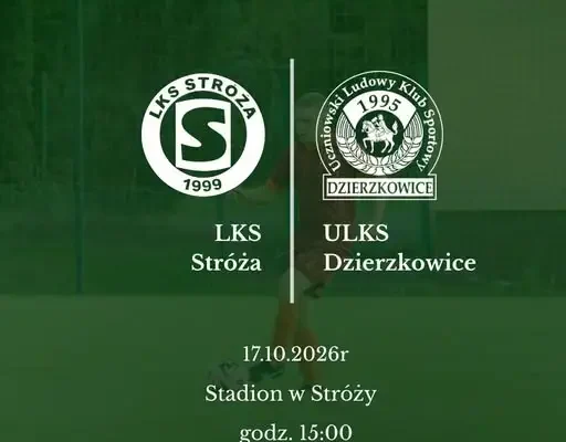 LKS Stróża zmierzy się z ULKS Dzierzkowice – kibice zaproszeni na sobotni mecz