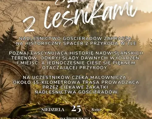 Historyczny spacer z przyrodą w tle w Nadleśnictwie Gościeradów